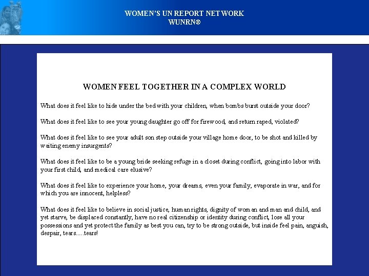 WOMEN’S UN REPORT NETWORK WUNRN® WOMEN FEEL TOGETHER IN A COMPLEX WORLD What does