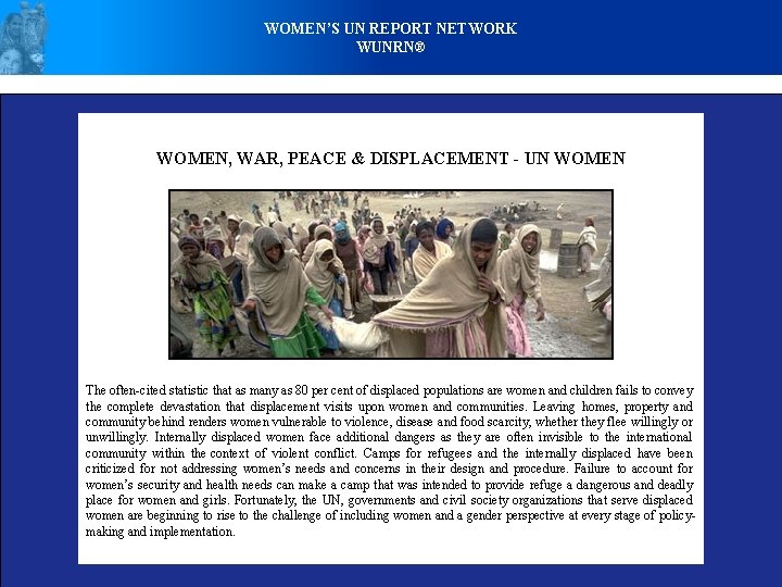 WOMEN’S UN REPORT NETWORK WUNRN® WOMEN, WAR, PEACE & DISPLACEMENT - UN WOMEN The