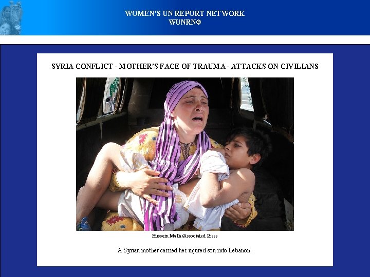 WOMEN’S UN REPORT NETWORK WUNRN® SYRIA CONFLICT - MOTHER'S FACE OF TRAUMA - ATTACKS