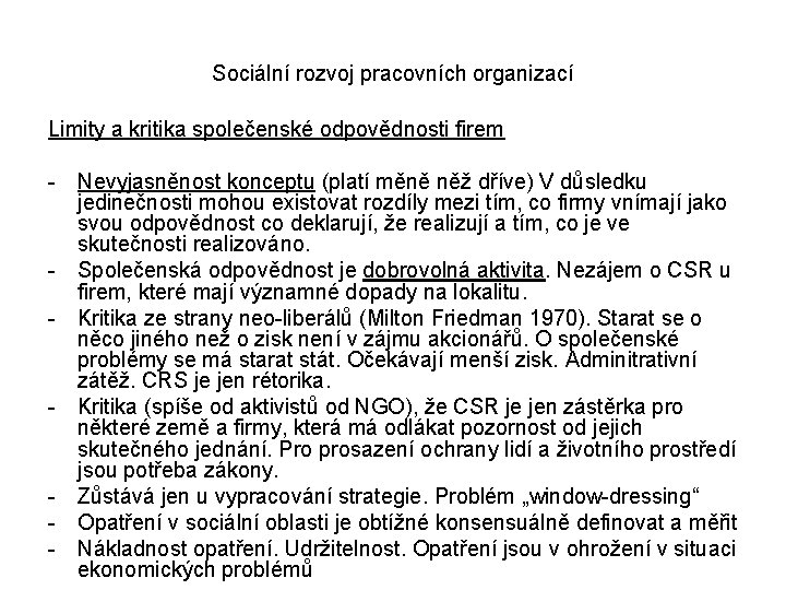 Sociální rozvoj pracovních organizací Limity a kritika společenské odpovědnosti firem - Nevyjasněnost konceptu (platí