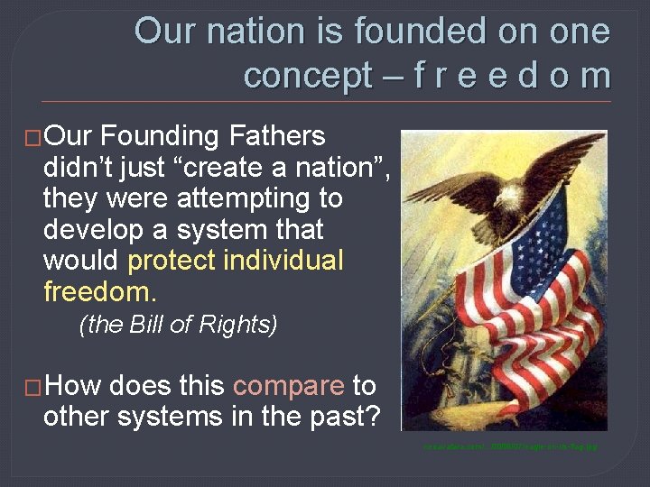 Our nation is founded on one concept – f r e e d o