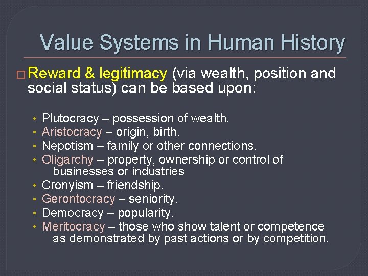 Value Systems in Human History � Reward & legitimacy (via wealth, position and social