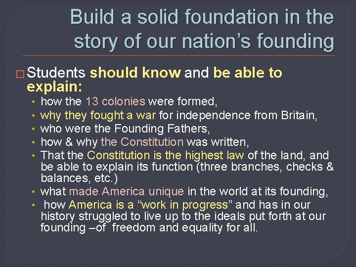 Build a solid foundation in the story of our nation’s founding � Students explain: