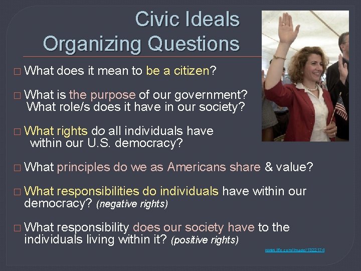 Civic Ideals Organizing Questions � What does it mean to be a citizen? �