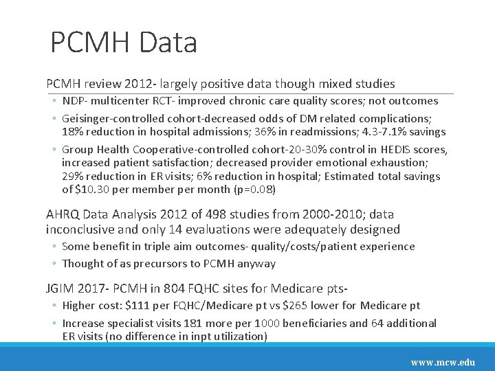 PCMH Data PCMH review 2012 - largely positive data though mixed studies ◦ NDP-