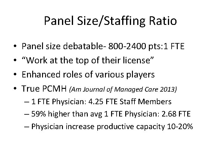 Panel Size/Staffing Ratio • • Panel size debatable- 800 -2400 pts: 1 FTE “Work