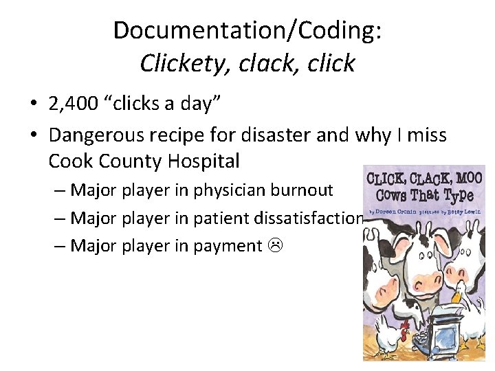 Documentation/Coding: Clickety, clack, click • 2, 400 “clicks a day” • Dangerous recipe for