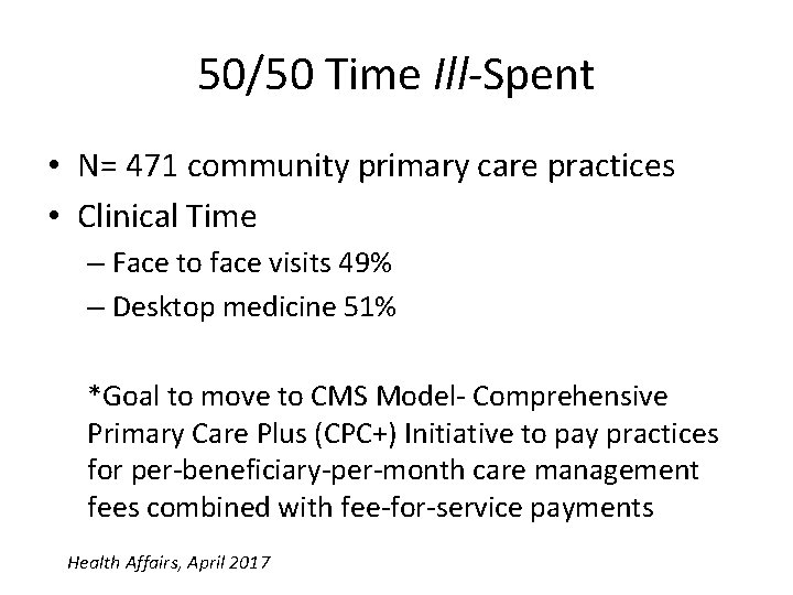 50/50 Time Ill-Spent • N= 471 community primary care practices • Clinical Time –