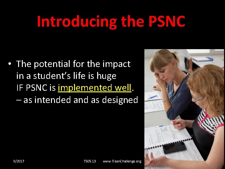 Introducing the PSNC • The potential for the impact in a student’s life is