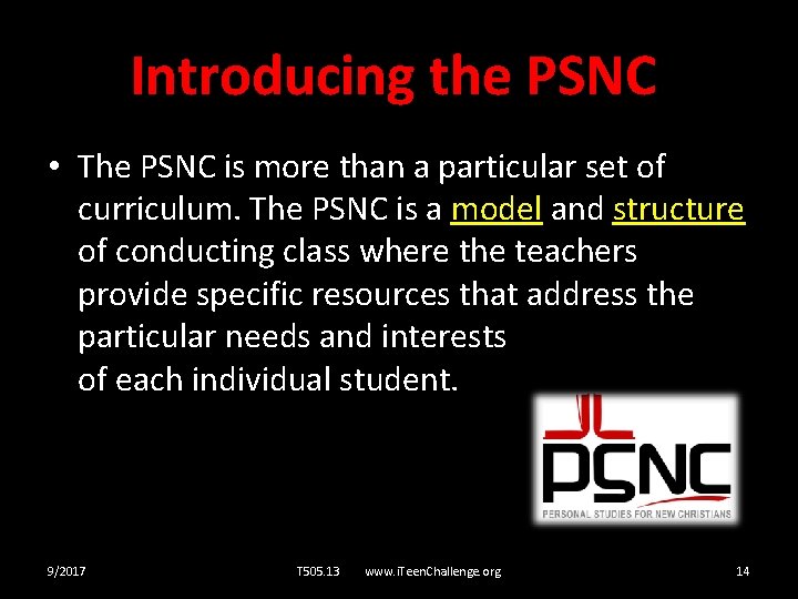 Introducing the PSNC • The PSNC is more than a particular set of curriculum.