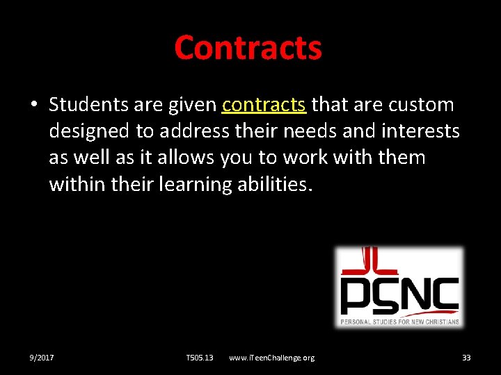 Contracts • Students are given contracts that are custom designed to address their needs