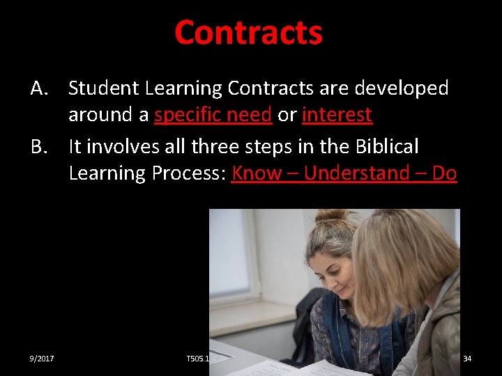 Contracts A. Student Learning Contracts are developed around a specific need or interest B.