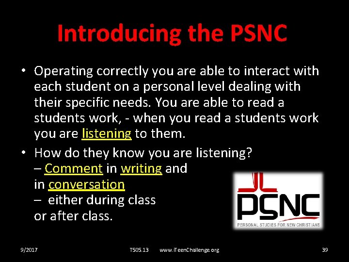 Introducing the PSNC • Operating correctly you are able to interact with each student