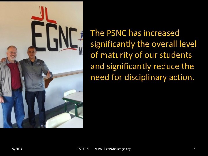 The PSNC has increased significantly the overall level of maturity of our students and