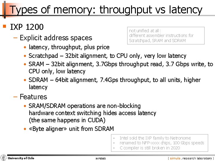 Types of memory: throughput vs latency § IXP 1200 not unified at all: different