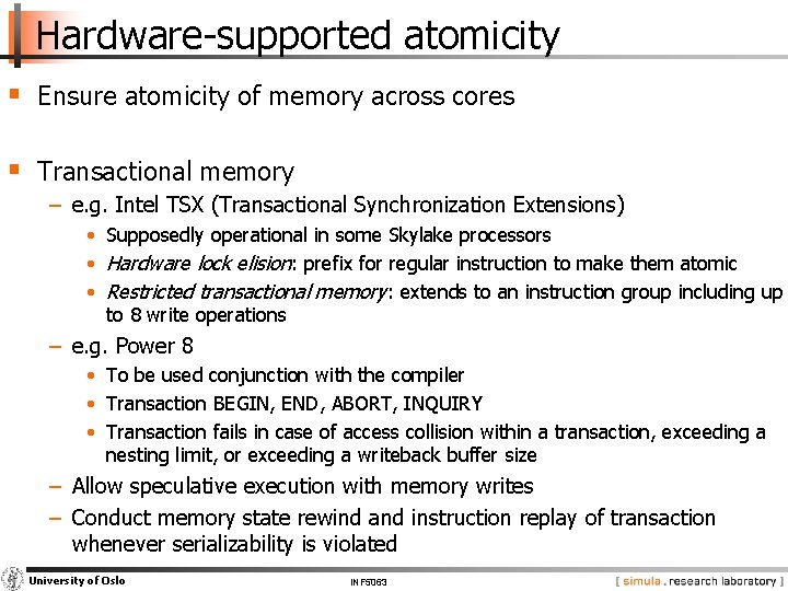 Hardware-supported atomicity § Ensure atomicity of memory across cores § Transactional memory − e.