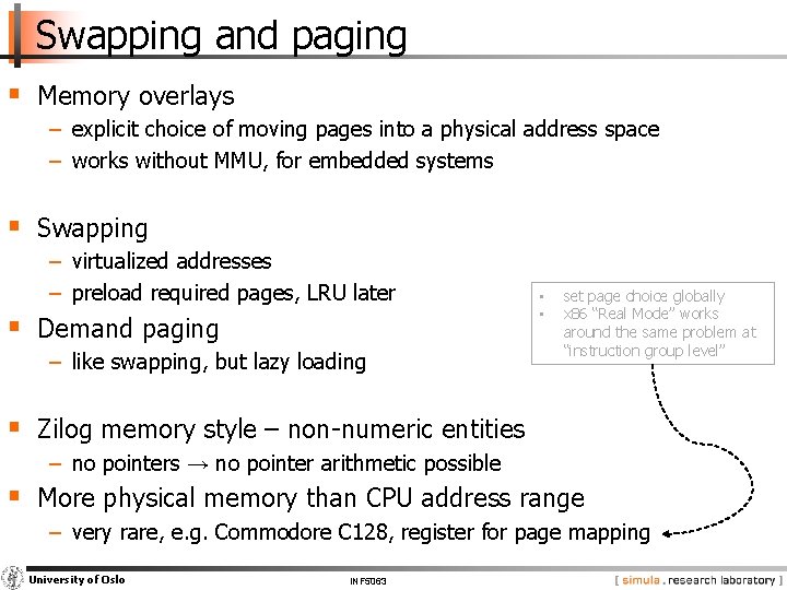 Swapping and paging § Memory overlays − explicit choice of moving pages into a