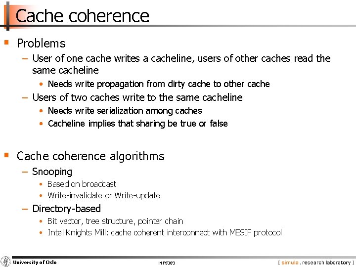 Cache coherence § Problems − User of one cache writes a cacheline, users of