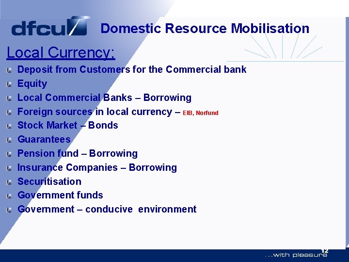 Domestic Resource Mobilisation Local Currency; Deposit from Customers for the Commercial bank Equity Local