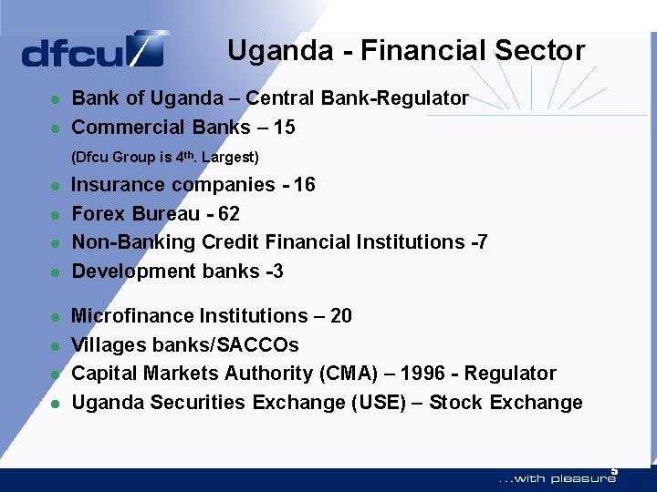 Uganda - Financial Sector l l Bank of Uganda – Central Bank-Regulator Commercial Banks