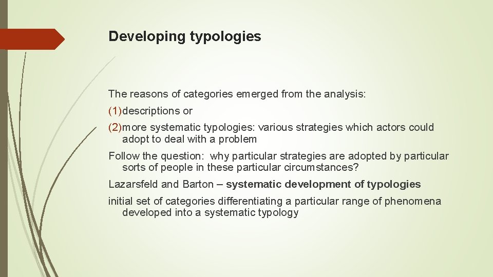 Developing typologies The reasons of categories emerged from the analysis: (1) descriptions or (2)