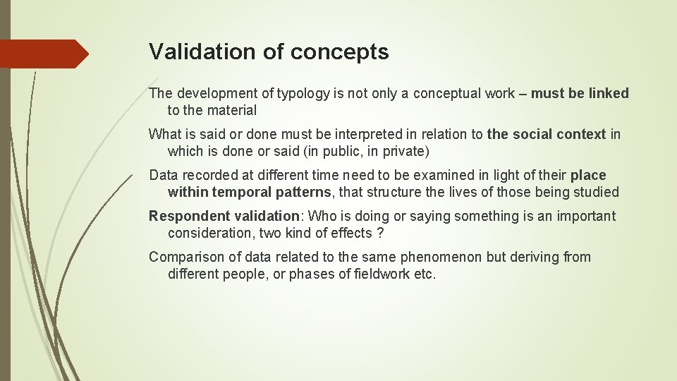 Validation of concepts The development of typology is not only a conceptual work –