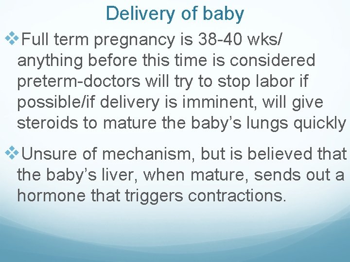 Delivery of baby v. Full term pregnancy is 38 -40 wks/ anything before this