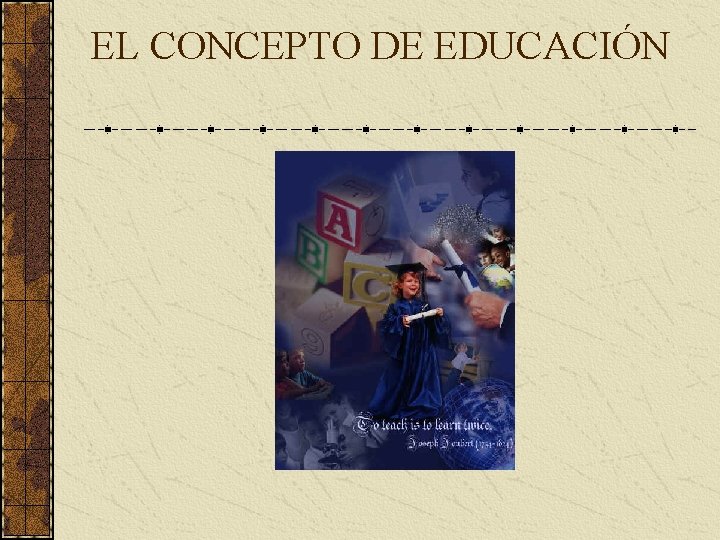 EL CONCEPTO DE EDUCACIÓN 