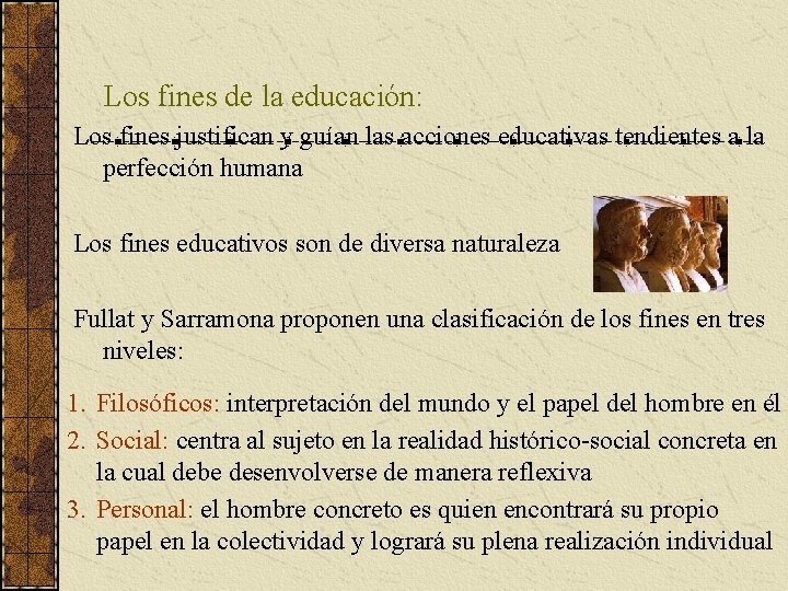 Los fines de la educación: Los fines justifican y guían las acciones educativas tendientes