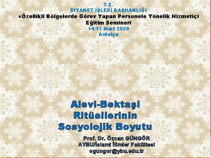 T. C. DİYANET İŞLERİ BAŞKANLIĞI «Özellikli Bölgelerde Görev Yapan Personele Yönelik Hizmetiçi Eğitim Semineri