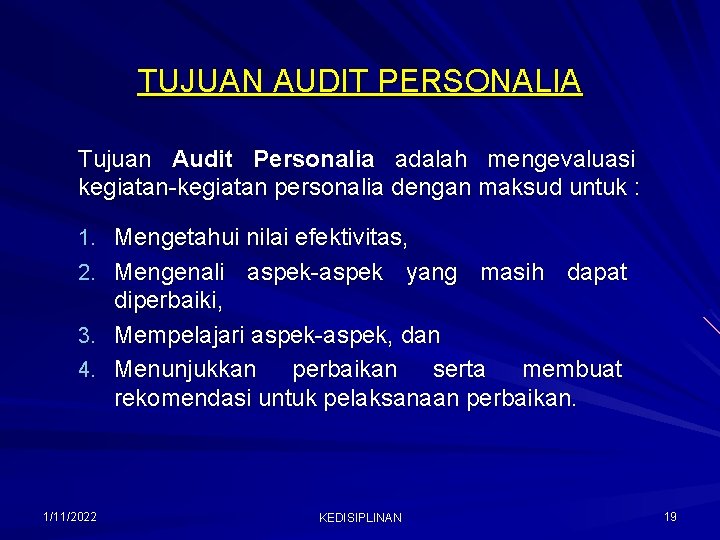 TUJUAN AUDIT PERSONALIA Tujuan Audit Personalia adalah mengevaluasi kegiatan-kegiatan personalia dengan maksud untuk :