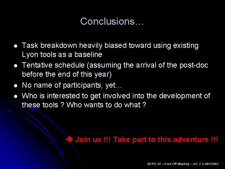 Conclusions… l l Task breakdown heavily biased toward using existing Lyon tools as a