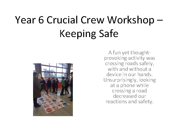 Year 6 Crucial Crew Workshop – Keeping Safe A fun yet thoughtprovoking activity was