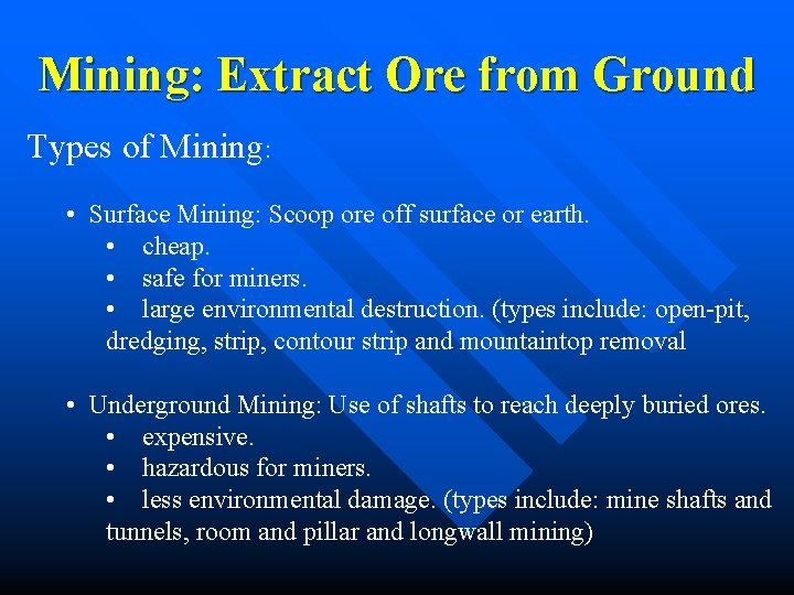 Mining: Extract Ore from Ground Types of Mining: • Surface Mining: Scoop ore off Mining: Extract Ore from Ground Types of Mining: • Surface Mining: Scoop ore off