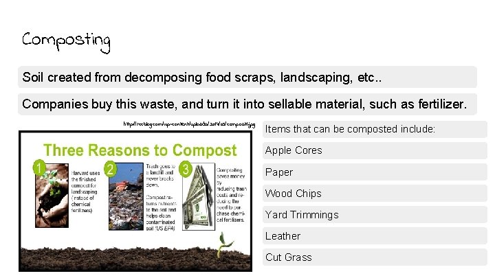 Composting Soil created from decomposing food scraps, landscaping, etc. . Companies buy this waste,