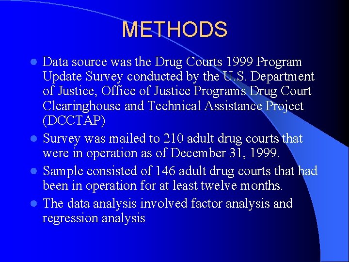 METHODS Data source was the Drug Courts 1999 Program Update Survey conducted by the