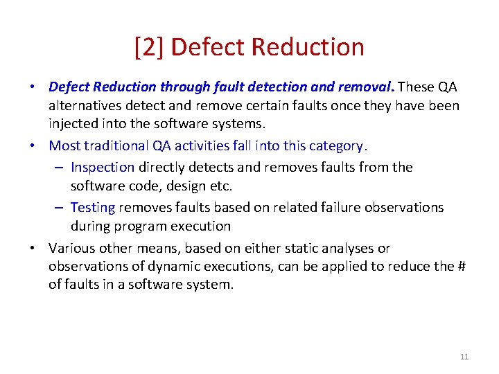 [2] Defect Reduction • Defect Reduction through fault detection and removal. These QA alternatives