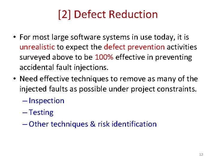 [2] Defect Reduction • For most large software systems in use today, it is