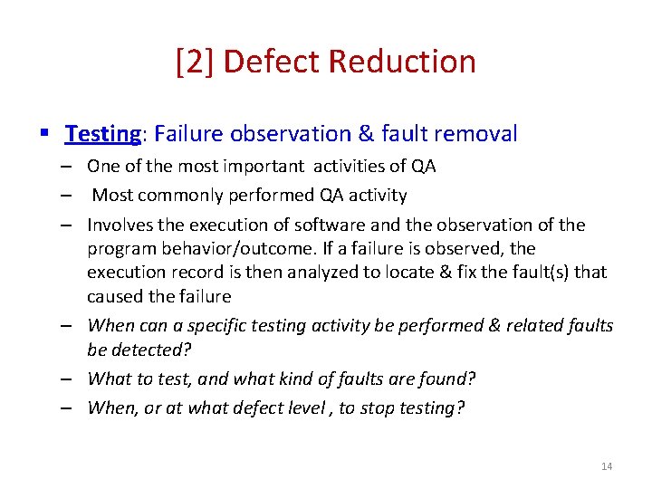 [2] Defect Reduction § Testing: Failure observation & fault removal – One of the
