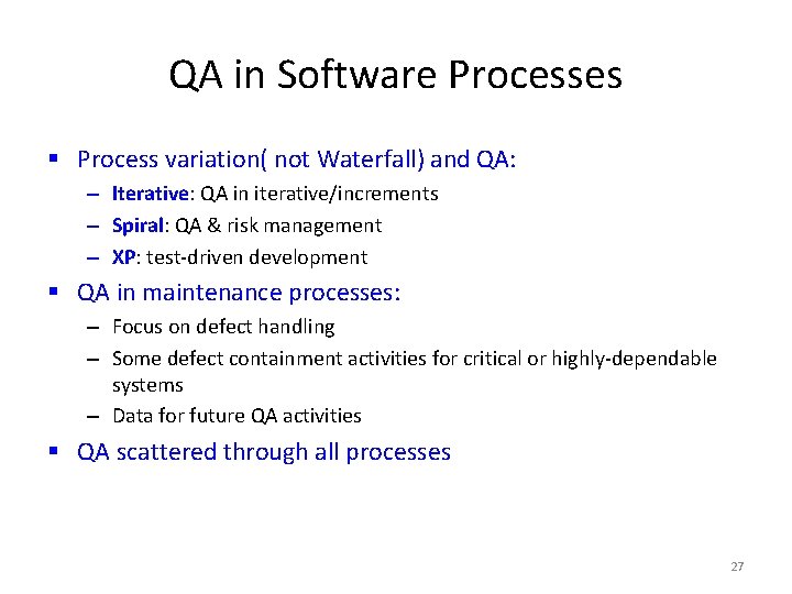 QA in Software Processes § Process variation( not Waterfall) and QA: – Iterative: QA QA in Software Processes § Process variation( not Waterfall) and QA: – Iterative: QA