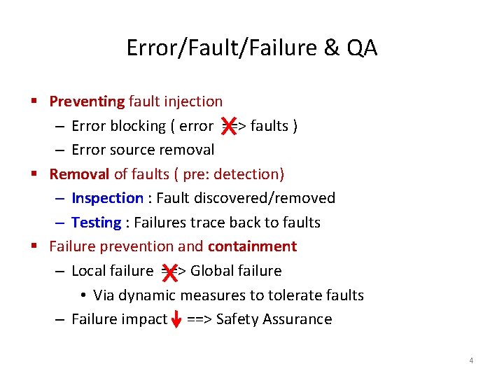 Error/Fault/Failure & QA § Preventing fault injection – Error blocking ( error ==> faults Error/Fault/Failure & QA § Preventing fault injection – Error blocking ( error ==> faults