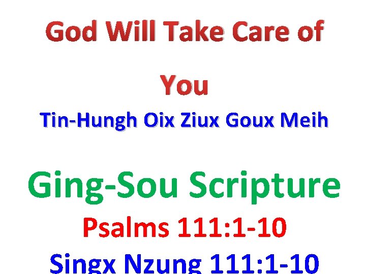 God Will Take Care of You Tin-Hungh Oix Ziux Goux Meih Ging-Sou Scripture Psalms
