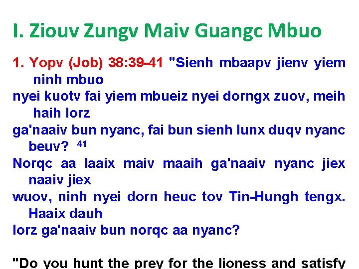 I. Ziouv Zungv Maiv Guangc Mbuo 1. Yopv (Job) 38: 39 -41 "Sienh mbaapv