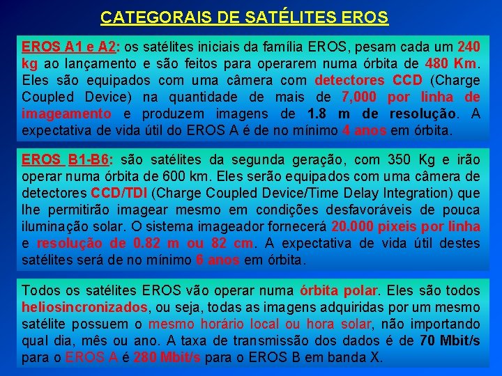 CATEGORAIS DE SATÉLITES EROS A 1 e A 2: os satélites iniciais da família