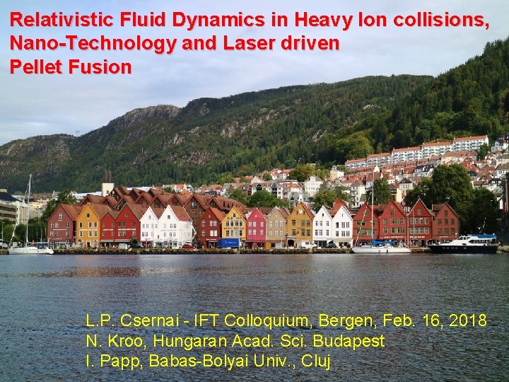 Relativistic Fluid Dynamics in Heavy Ion collisions, Nano-Technology and Laser driven Pellet Fusion L.