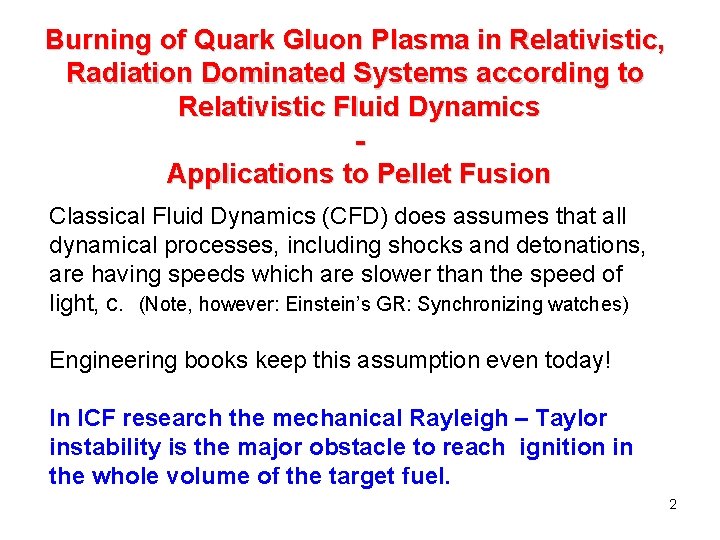 Burning of Quark Gluon Plasma in Relativistic, Radiation Dominated Systems according to Relativistic Fluid