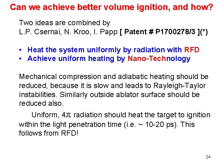 Can we achieve better volume ignition, and how? Two ideas are combined by L.