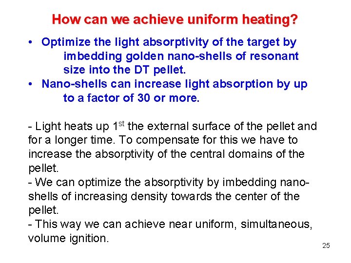 How can we achieve uniform heating? • Optimize the light absorptivity of the target