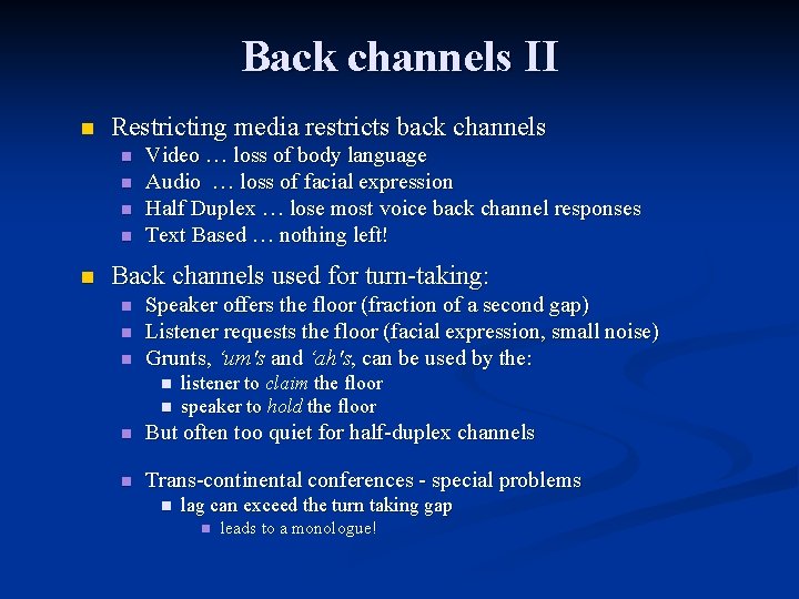 Back channels II n Restricting media restricts back channels n n n Video …