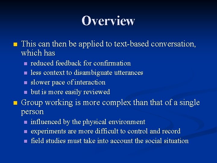 Overview n This can then be applied to text-based conversation, which has n n